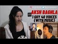 1 GUY 40 VOICES (with music) | Part 2 [Aksh Baghla] | REACTION