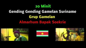 20 Minit Gending Gending Gamelan Grup Suriname "Bapak Soekrie"