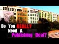 Do You Really Need a Publishing Deal?