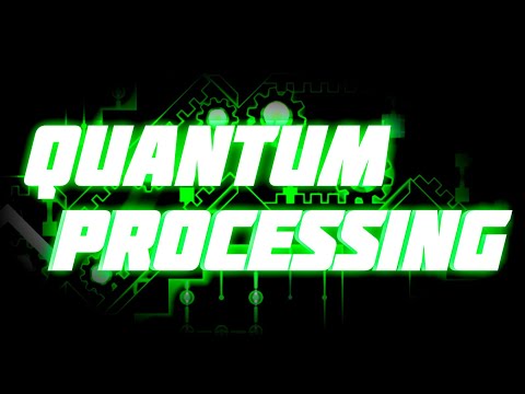 Quantum Processing 100% [Extreme Demon] By Riot