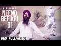 "Neend Befikri Di" Full Video Song | Bir Singh | Latest Punjabi Song