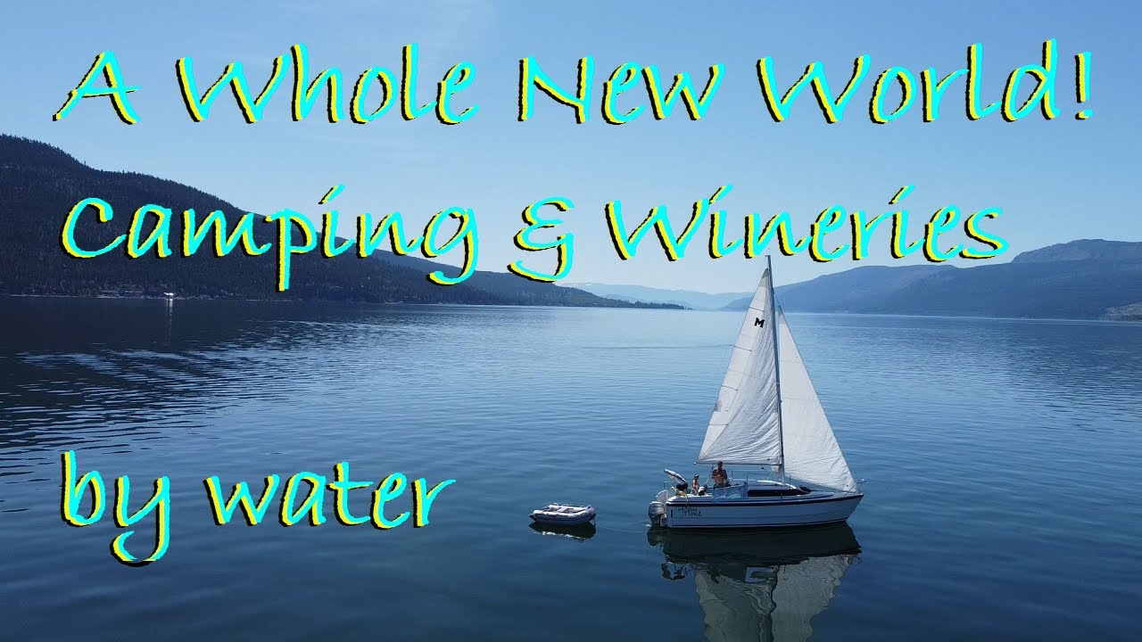 A Whole New World | Camping & Wineries by Water | Okanagan Lake