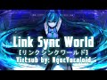 【NgocVocaloid Vietsub】 リンクシンクワールド - Link Sync World (Hatsune Miku)