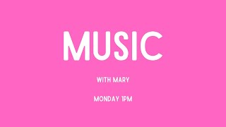 Music with Mary Monday 20 May