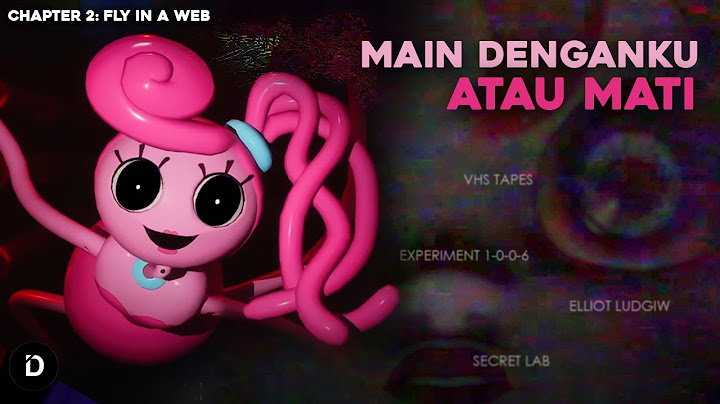 PLOT: Mommy Ingin Bermain Denganmu (Poppy Playtime Chapter 2: Fly in A Web - VHS Tapes & Theories)