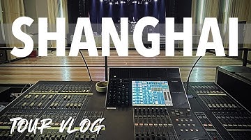 A DAY IN THE LIFE OF AN AUDIO ENGINEER ON TOUR / SHANGHAI