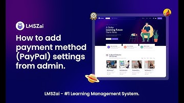 How to Add Payment Method PayPal Settings from Admin | LMSZai | Learning Management System