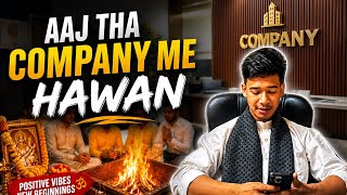 #aaj tha company me hawan 