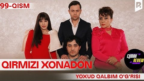 Qirmizi xonadon" yoxud "Qalbim o'g'risi" 99-qism (milliy serial)  (Обзор)