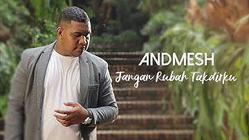 Andmesh - Jangan Rubah Takdirku (Video Lirik) #Andmesh
