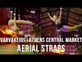 Fay malama  yiaki  aerial straps  varvakeios athens central market
