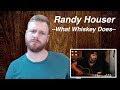 Randy Houser - What Whiskey Does | Reaction