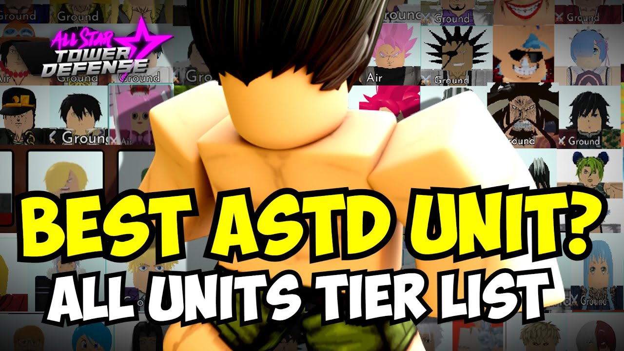 Best 6 Star Unit in ASTD?! Updated 6 Star Tier List (New Event Update) All  Star Tower Defense 