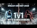 🔴 LIVE: Dream Cricket 25 | PLAYING WITH SUBSCRIBERS🔥 | Dream Cricket 25 #live #gaming #shorts