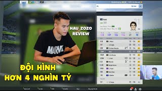 Hau Zozo review đội hình hơn 4 nghìn tỷ top khủng nhất trong FIFA Online 4