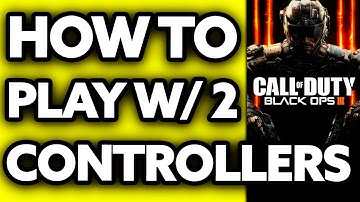 How To Play Black Ops 3 with 2 Controllers (2025)