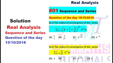 #01 Real Analysis-Solution of Question of the day 15/10/2018  | Radius of Convergence