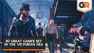 10 Great Games That Take Place In The Victorian Era