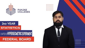 PGC Lectures-Inter Part II-Federal Board-Statistics-Chapter 03- Hypergeometric Experiment