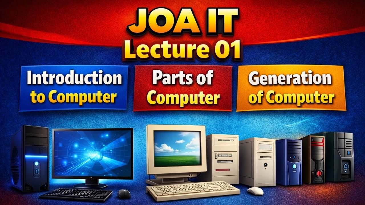 JOA IT Lecture 01 ll Introduction to Computer ll Parts of Computer ll Generation of Computer