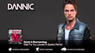 Dannic & Shermanology - Wait For You (Jewelz & Sparks Remix) Resimi