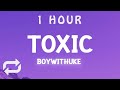  1 hour  boywithuke  toxic lyrics