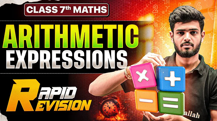 Arithmetic Expressions || Maths Class 7 || Rapid Revision || Complete Chapter