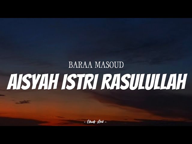 BARAA MASOUD - Aisyah Istri Rasulullah | ( Video Lirik ) class=