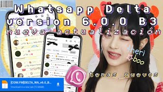 🌷⭐𝆄 Última Versión de WhatsApp Delta v.6.0.0 B3 + Temas nuevos MARZO 2024 | @theriboo ★ by theriboo 5,280 views 1 month ago 7 minutes, 25 seconds