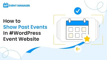 How to Show Past Events In #WordPress Event Website