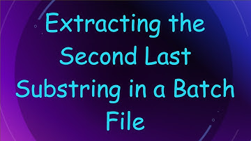 Extracting the Second Last Substring in a Batch File