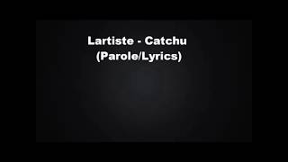 Lartiste - Catchu (Paroles/Lyrics)