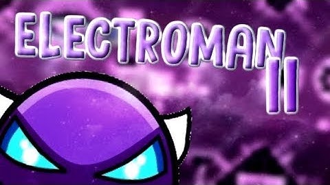 ElectroMan II - Noobas [Easy Demon]