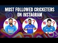 Most followed cricketers on instagram in the world  updated list  cricmesh