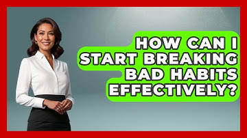 How Can I Start Breaking Bad Habits Effectively? | Habit Hacks Hub News