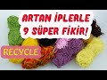 ARTAN İPLERİ DEĞERLENDİRMEK İÇİN 9 SÜPER FİKİR! (Artan İplerin Geri Dönüşümü) Recycling Of Old Yarns