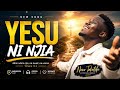 YESU NI NJIA YA KWELI NA UZIMA Neno Takatifu Best Worship Music 