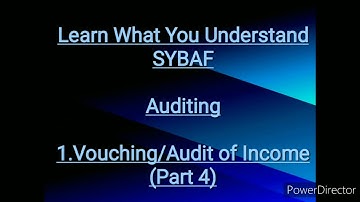 SYBAF Sem III Auditing Lesson -1 Vouching/Audit of Income (Part 4)