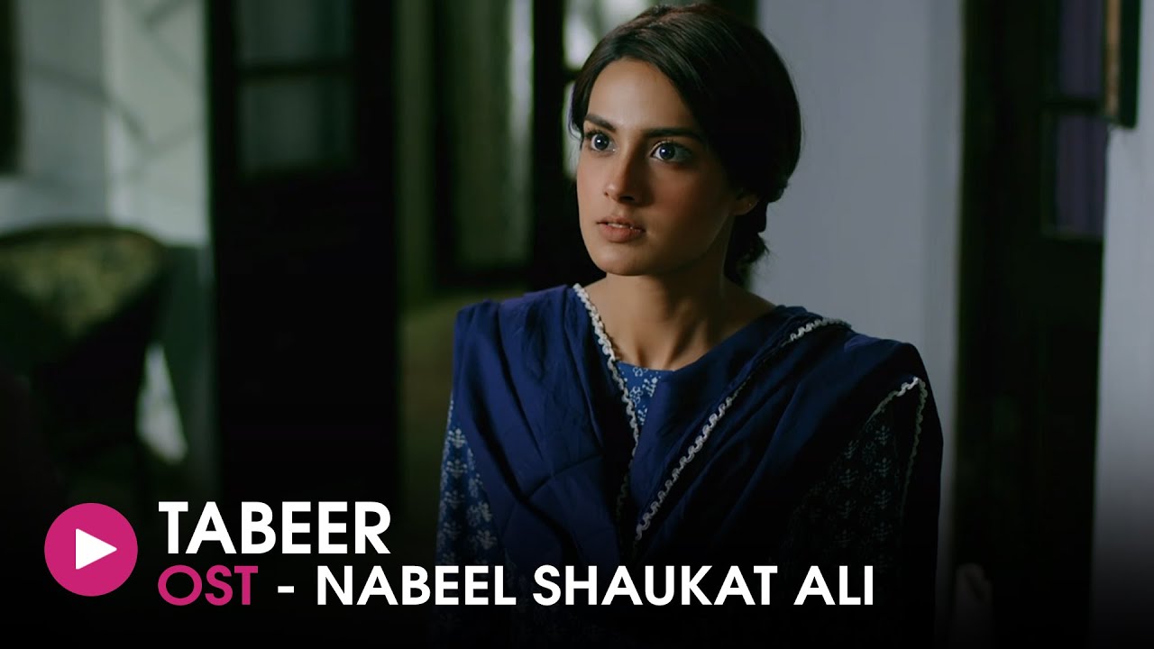 Tabeer  OST by Nabeel Shaukat Ali  HUM Music