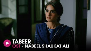 Tabeer | OST by Nabeel Shaukat Ali | HUM Music
