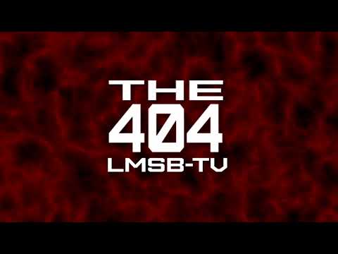 The 404 LMSB-TV Intro (Version 2)