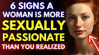 6 Signs A Woman Is More Sexually Passionate Than You Realized (Most Men Miss This)
