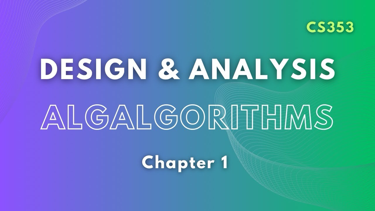 CS353 | Design & Analysis of Algorithms | Ch1