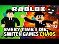 Every Time I Die... I Switch Roblox Games! (Chaotic Adventure)