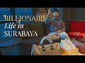 A billionaire life in surabaya