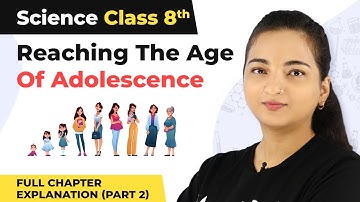 Class 8 Science Chapter 10 | Reaching the Age of Adolescence Full Chapter Explanation (Part 2)