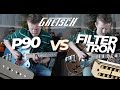 Gretsch P90 vs Gretsch FilterTrons