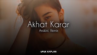 Ufuk Kaplan - Akhat Karar ( Arabic Remix )