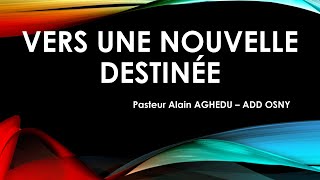 Vers une nouvelle destinée - Alain Aghedu