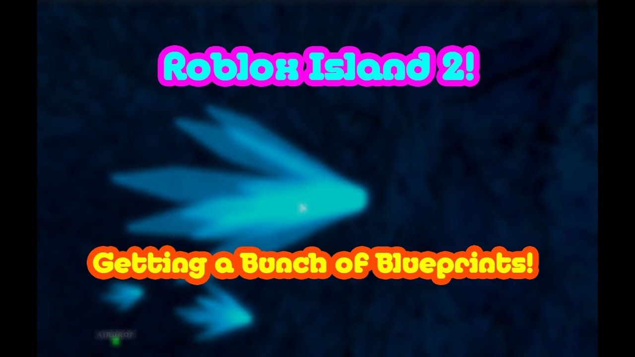 Roblox Island 2 Getting A Lot Of Blueprints Youtube - roblox island 2 glitch youtube